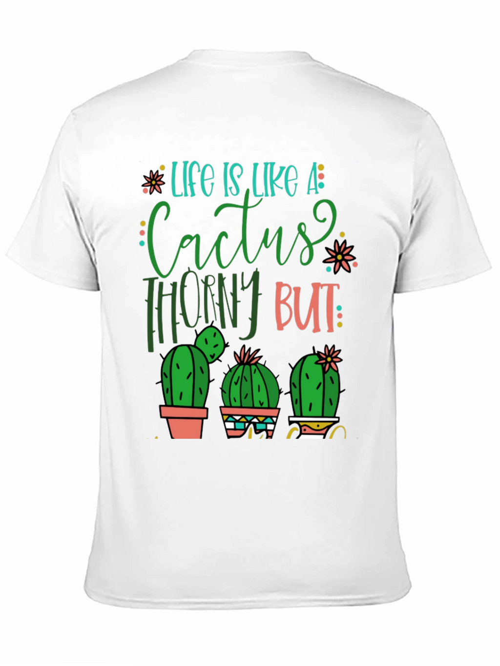 Life is Like a Cactus T-Shirt