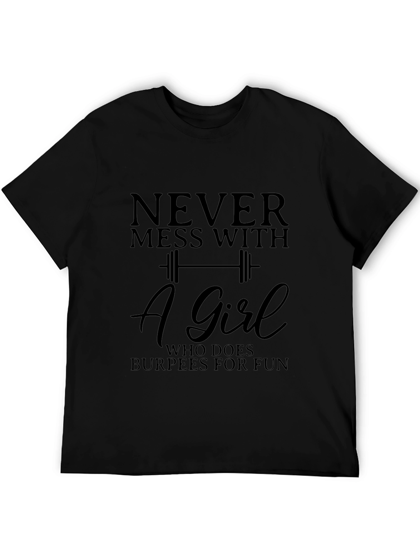 Never Mess With Burpees Girl T-Shirt
