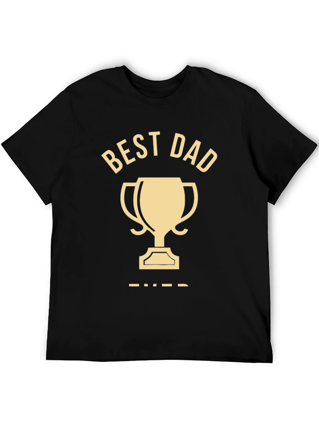 Best Dad Ever T-Shirt - Fathers Day Gift