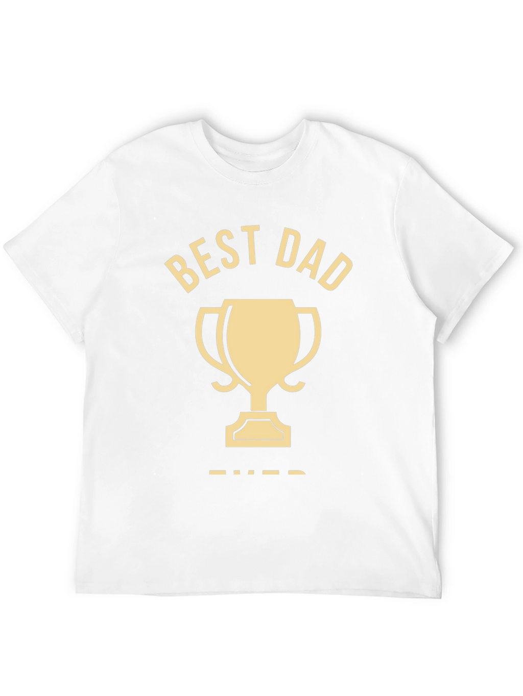 Best Dad Ever T-Shirt - Fathers Day Gift