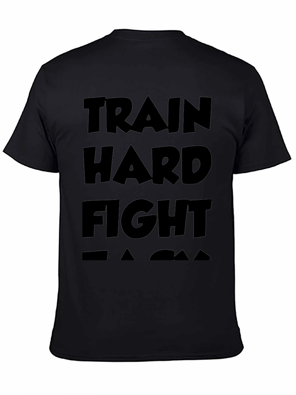 Train Hard Fight Easy Black T-Shirt