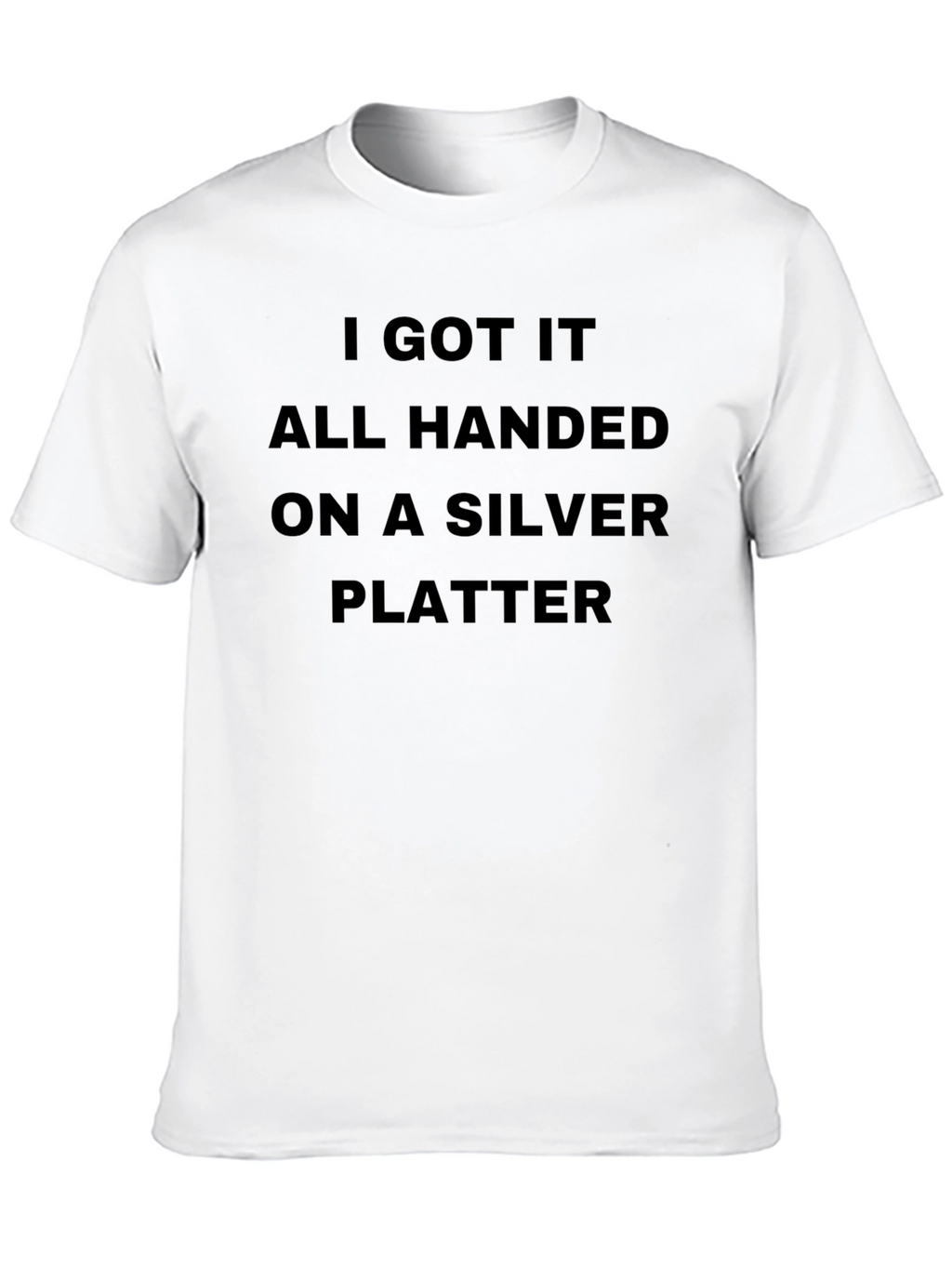 I Got It On A Silver Platter Black T-Shirt