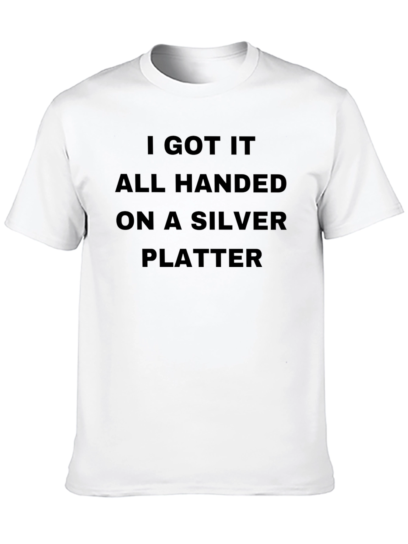 I Got It On A Silver Platter Black T-Shirt