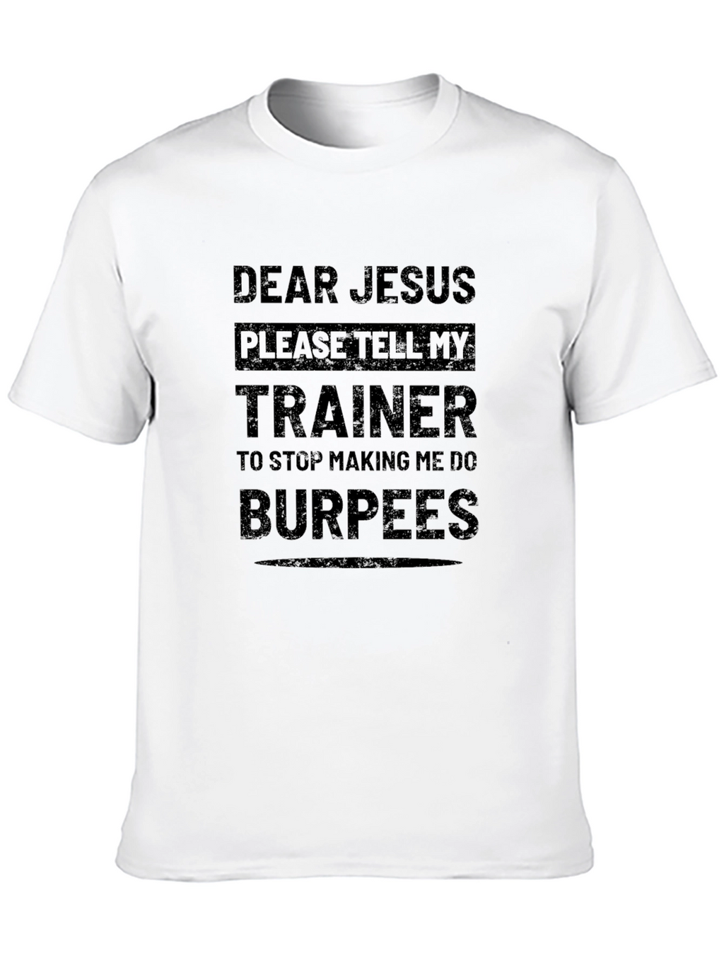 Dear Jesus Burpees Trainer T-Shirt