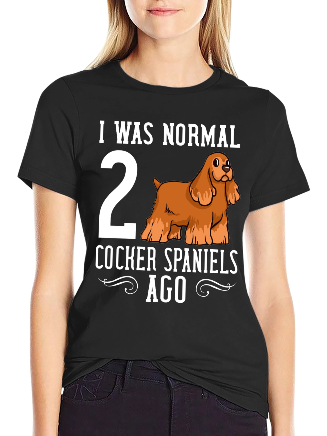 Funny Cocker Spaniel T-Shirt - I Was Normal 2 Dogs Ago