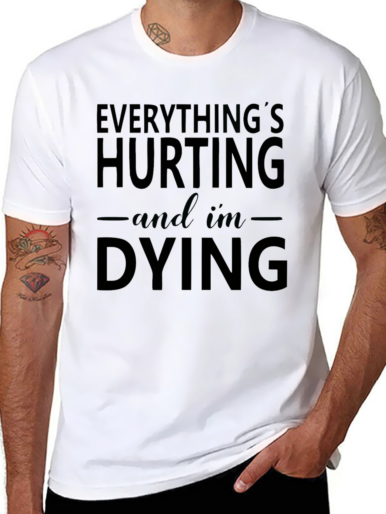 Everythings Hurting and Im Dying Graphic Tee