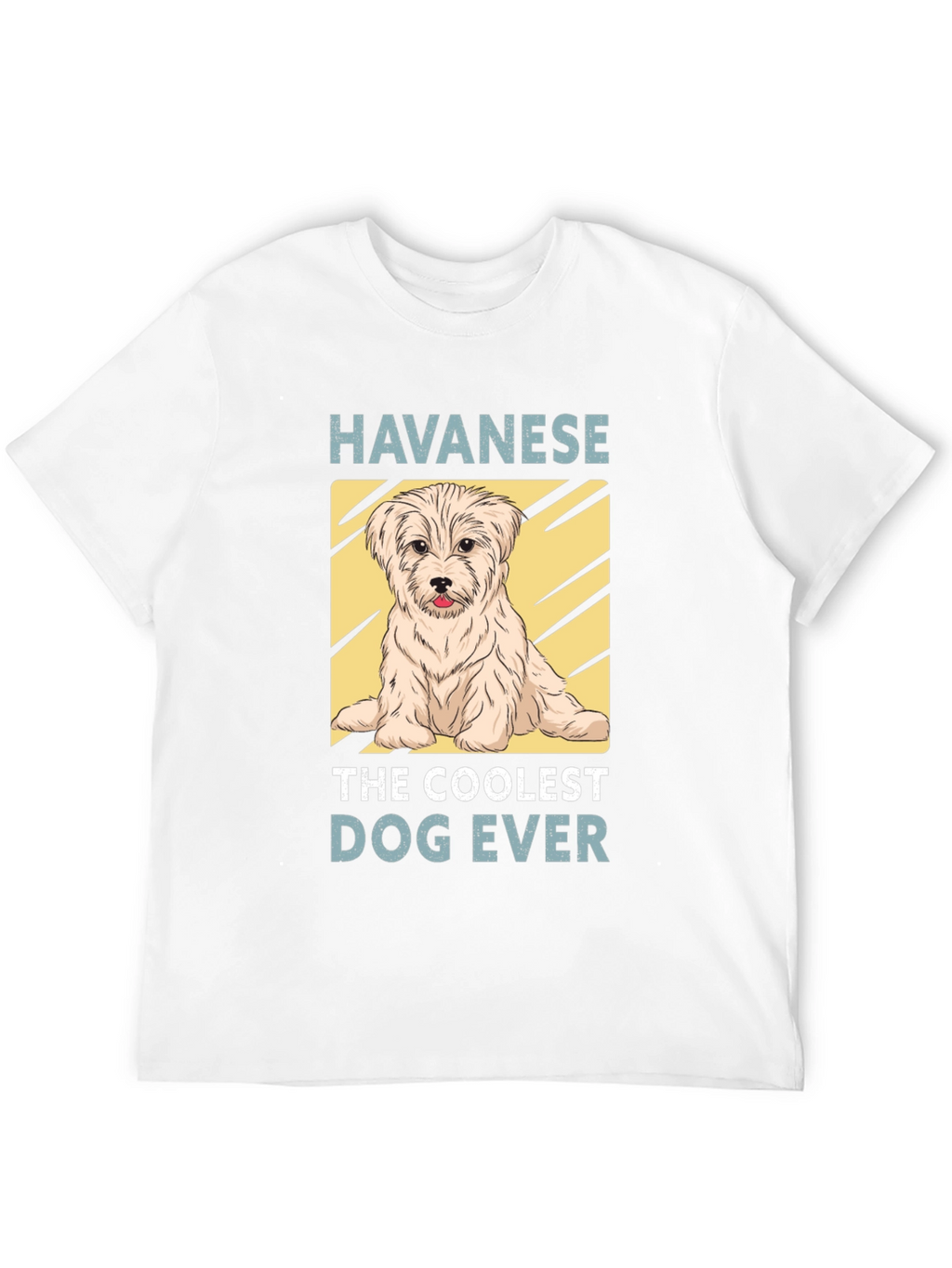 Havanese The Coolest Dog Ever T-Shirt