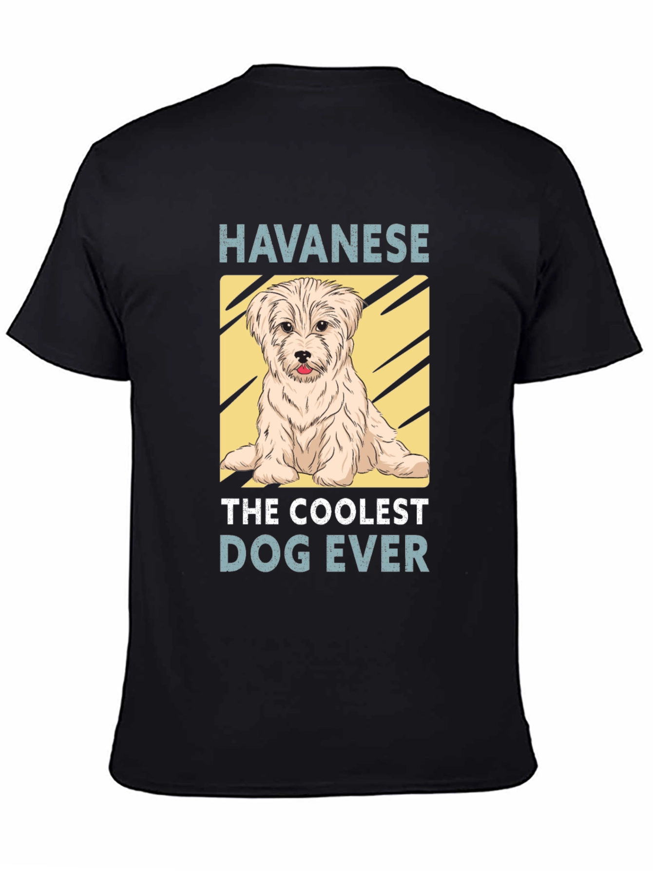Havanese The Coolest Dog Ever T-Shirt