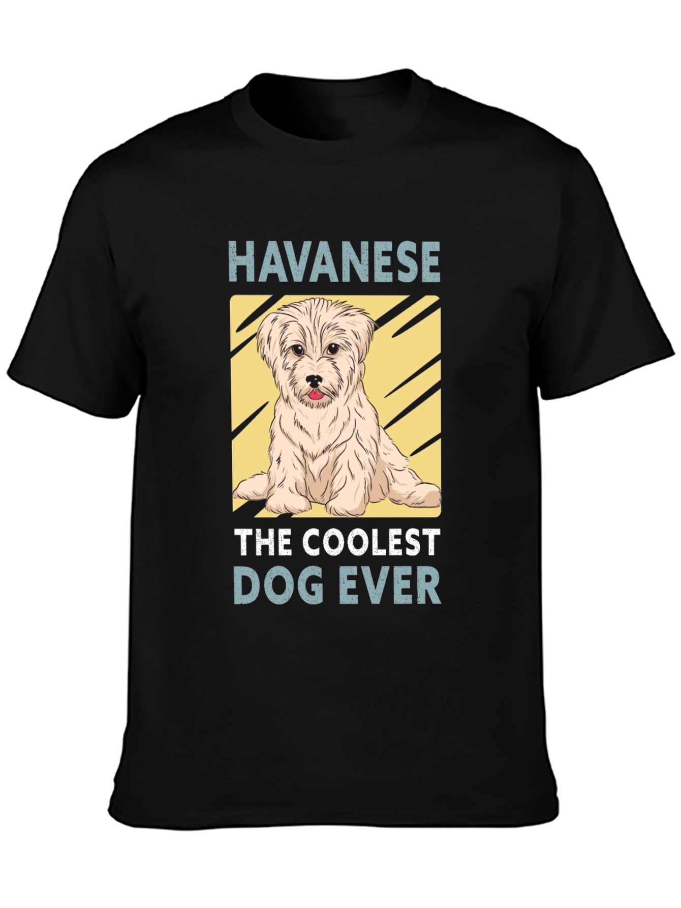 Havanese The Coolest Dog Ever T-Shirt