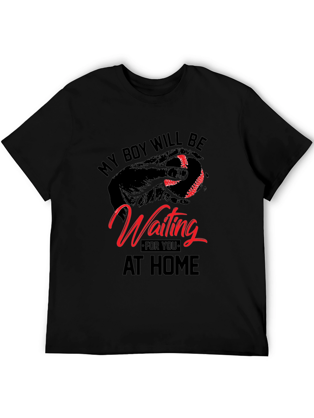 My Boy Will Be Waiting at Home Baseball T-Shirt