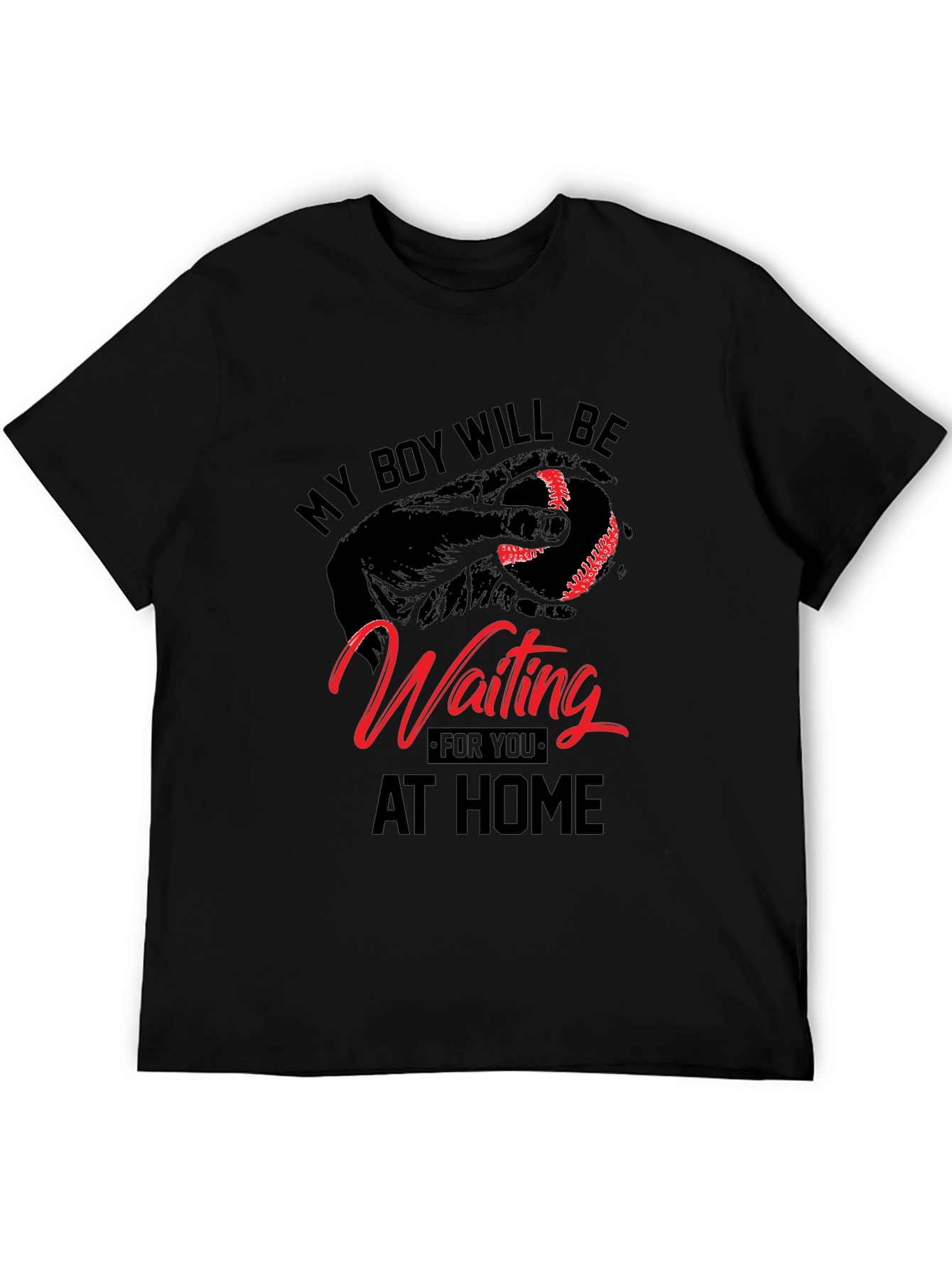 My Boy Will Be Waiting at Home Baseball T-Shirt