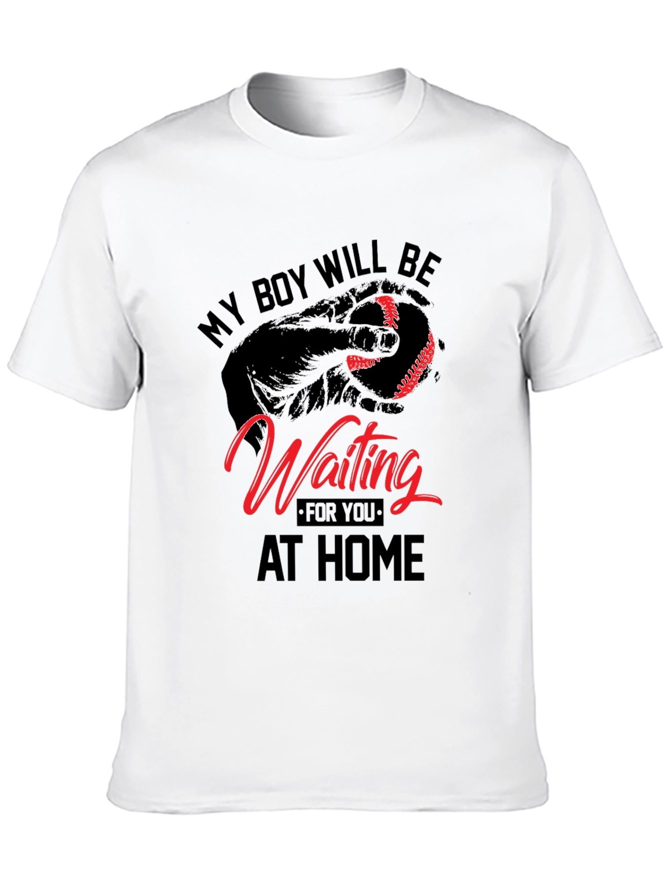 My Boy Will Be Waiting at Home Baseball T-Shirt