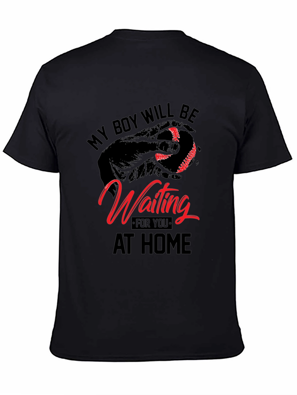 My Boy Will Be Waiting at Home Baseball T-Shirt