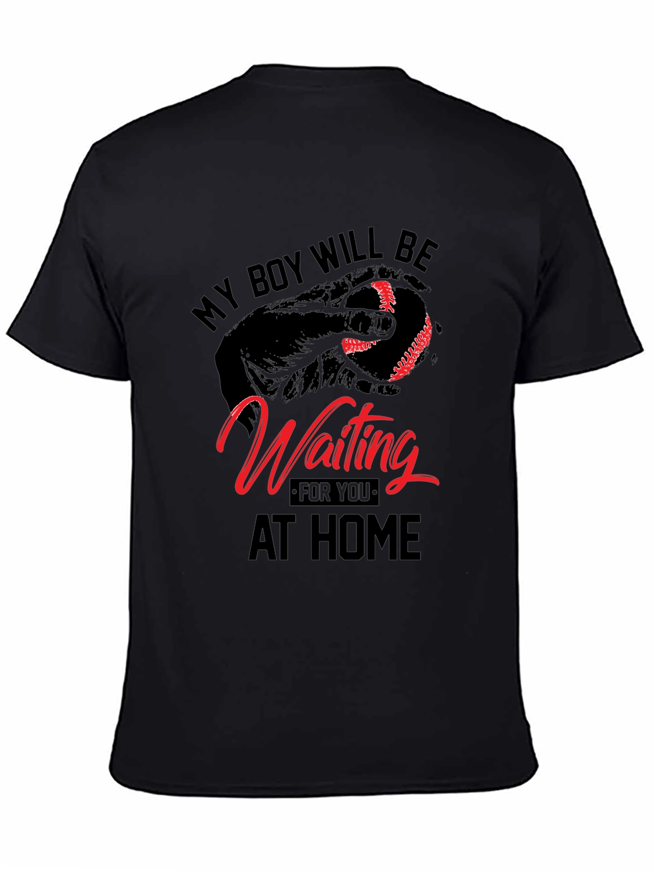 My Boy Will Be Waiting at Home Baseball T-Shirt