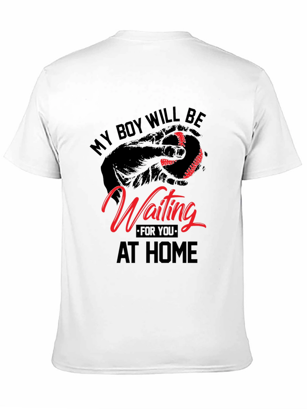 My Boy Will Be Waiting at Home Baseball T-Shirt