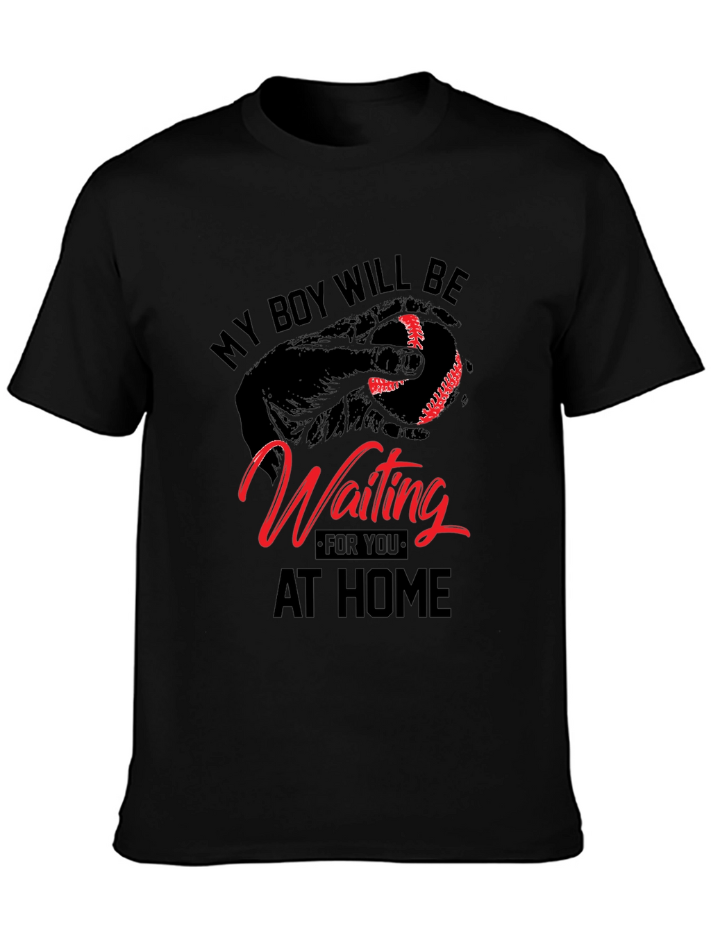 My Boy Will Be Waiting at Home Baseball T-Shirt