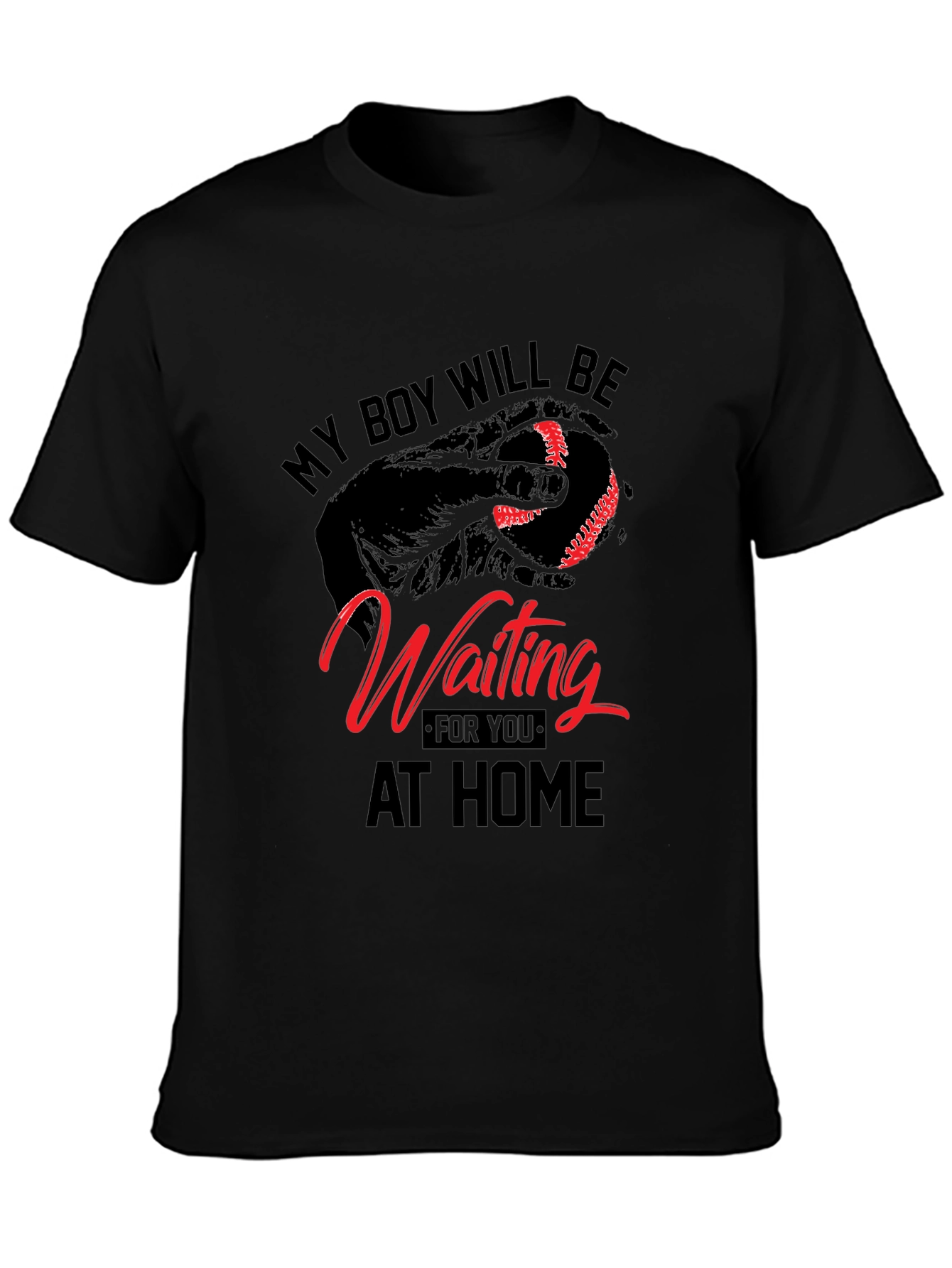 My Boy Will Be Waiting at Home Baseball T-Shirt