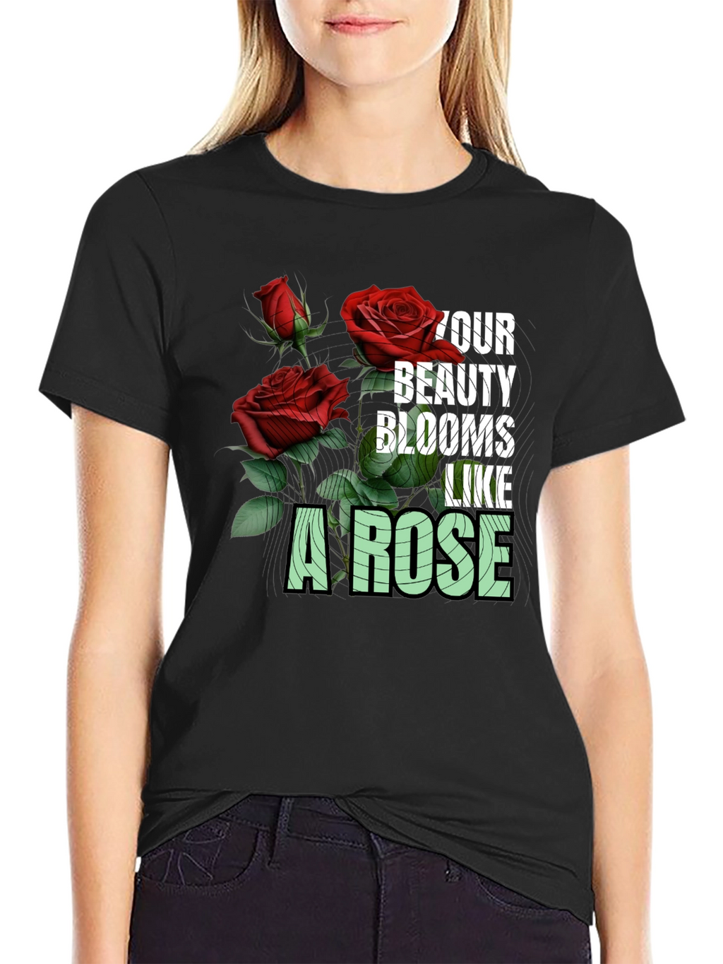 Your Beauty Blooms Like A Rose Graphic Tee