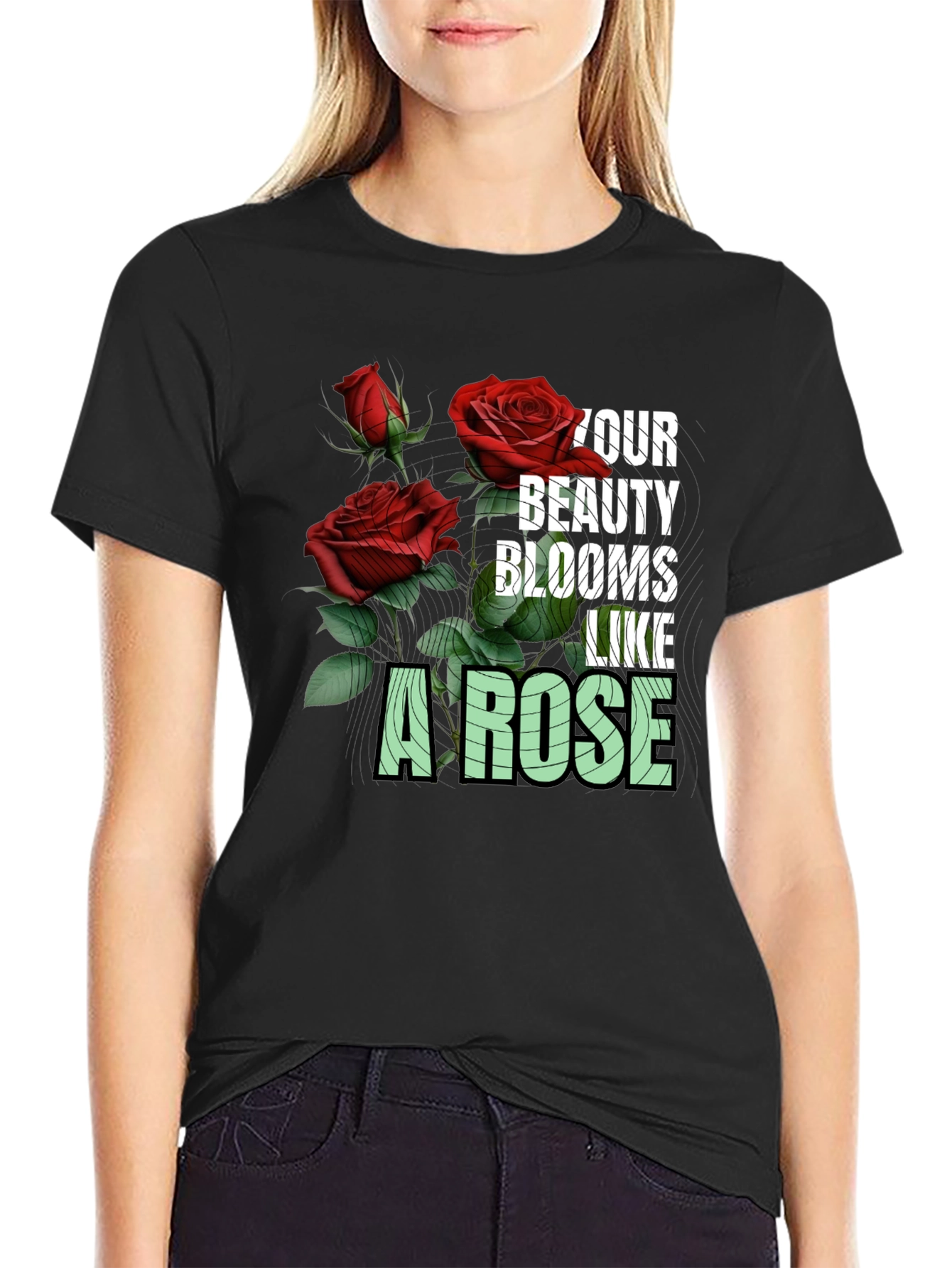 Your Beauty Blooms Like A Rose Graphic Tee