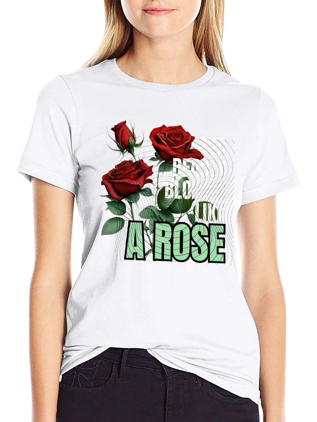 Your Beauty Blooms Like A Rose Graphic Tee