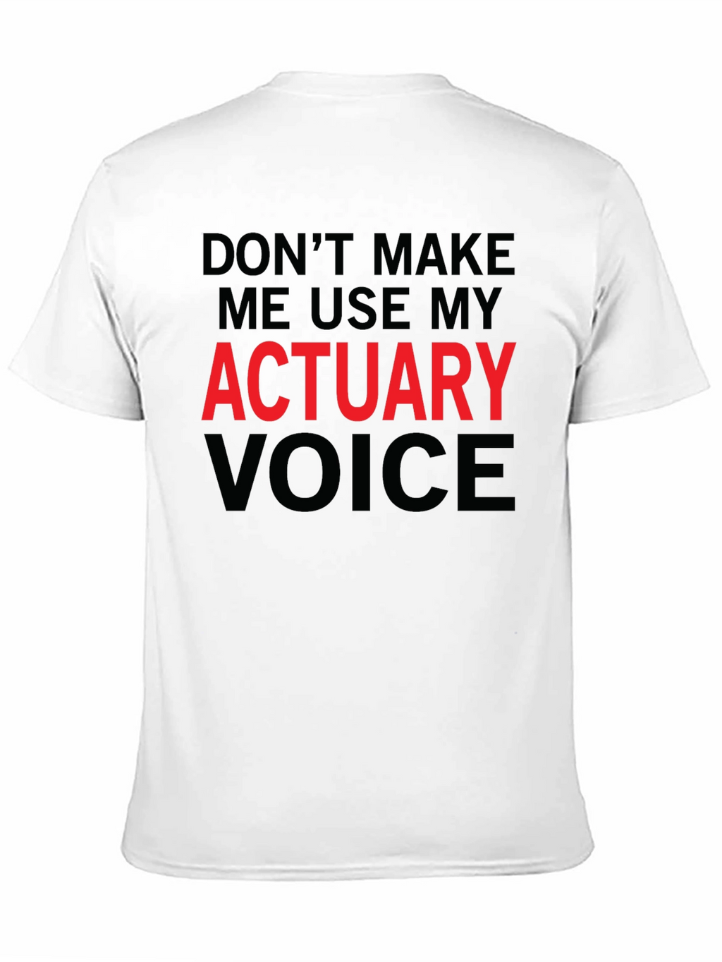Actuary Voice T-Shirt - Funny Profession Tee