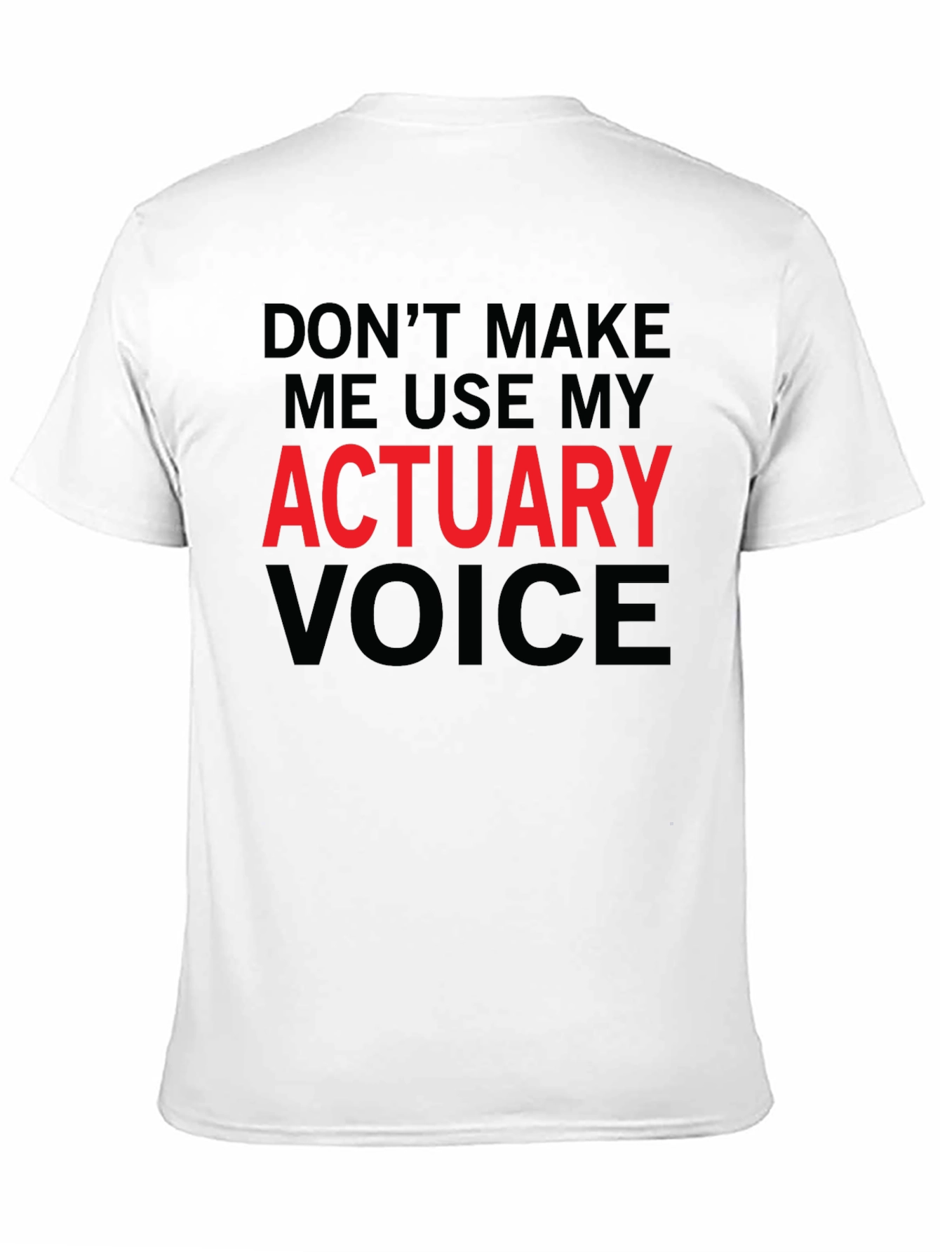 Actuary Voice T-Shirt - Funny Profession Tee