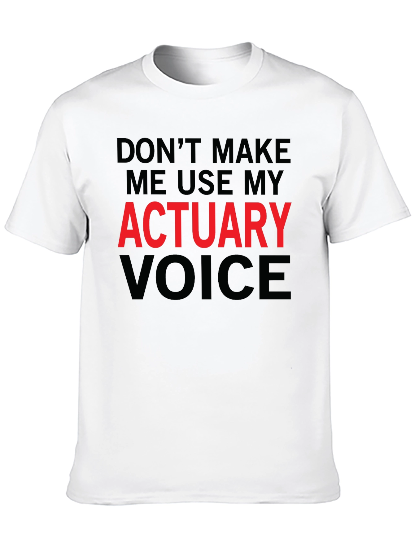 Actuary Voice T-Shirt - Funny Profession Tee