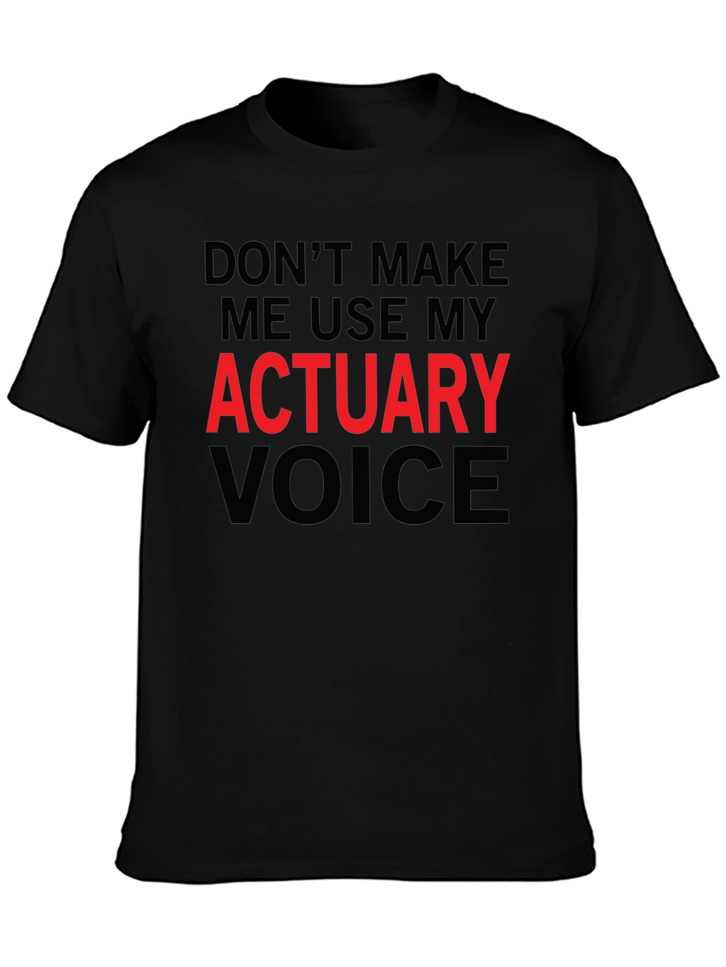 Actuary Voice T-Shirt - Funny Profession Tee