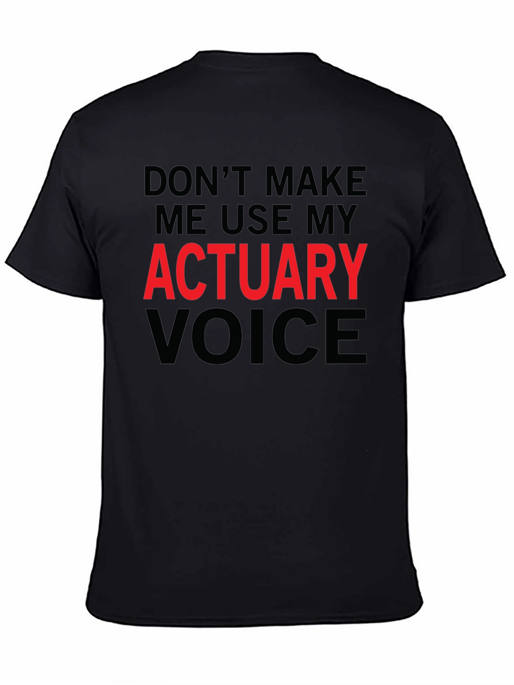 Actuary Voice T-Shirt - Funny Profession Tee