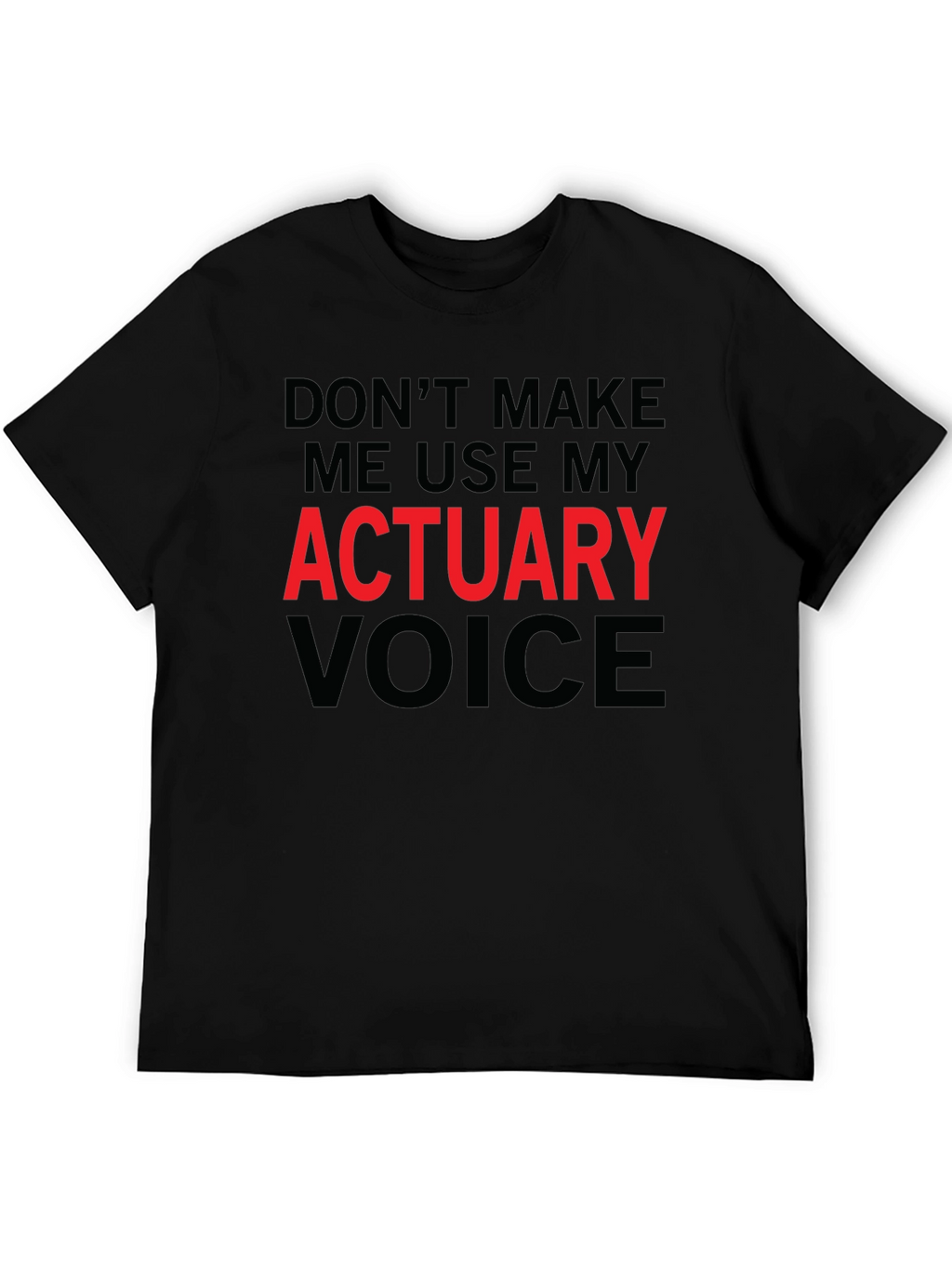 Actuary Voice T-Shirt - Funny Profession Tee