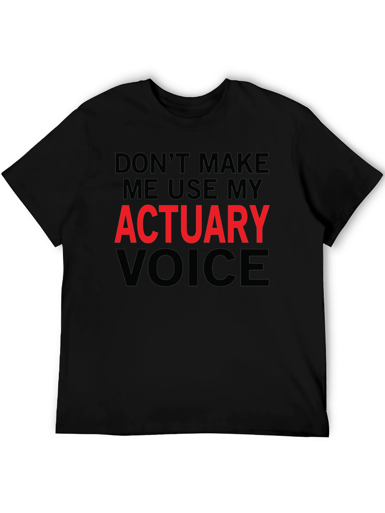Actuary Voice T-Shirt - Funny Profession Tee