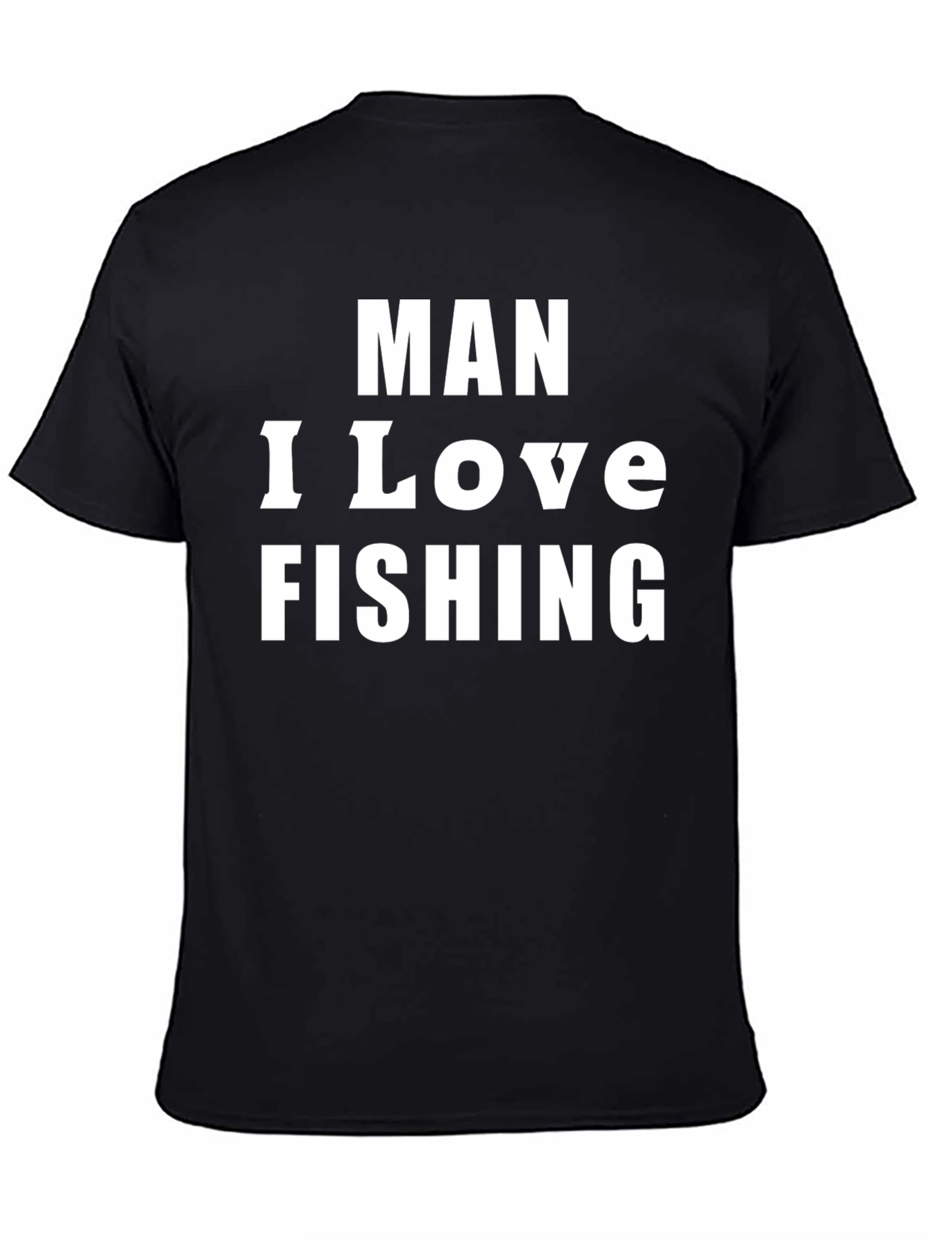 Man I Love Fishing Graphic Tee