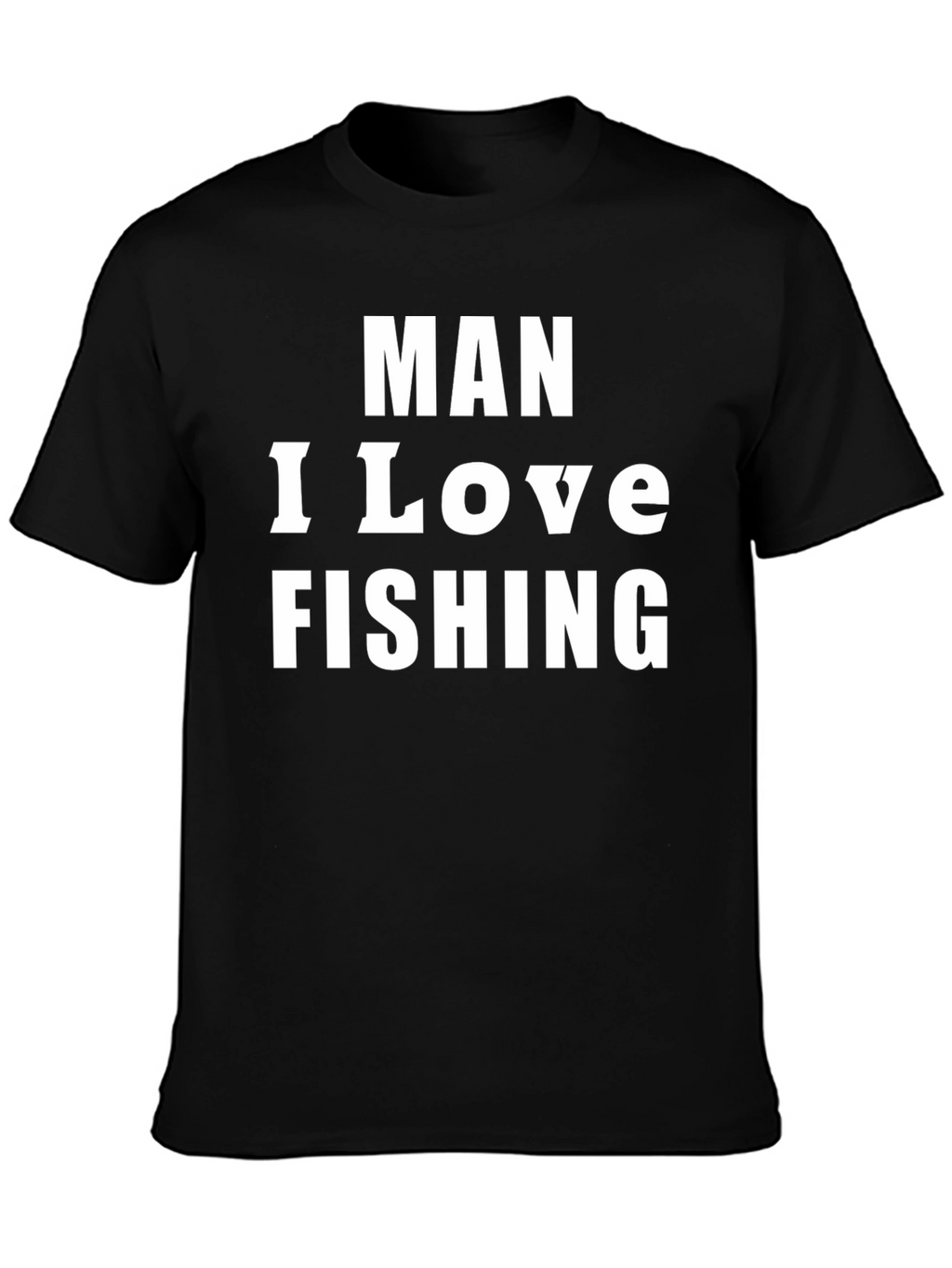 Man I Love Fishing Graphic Tee