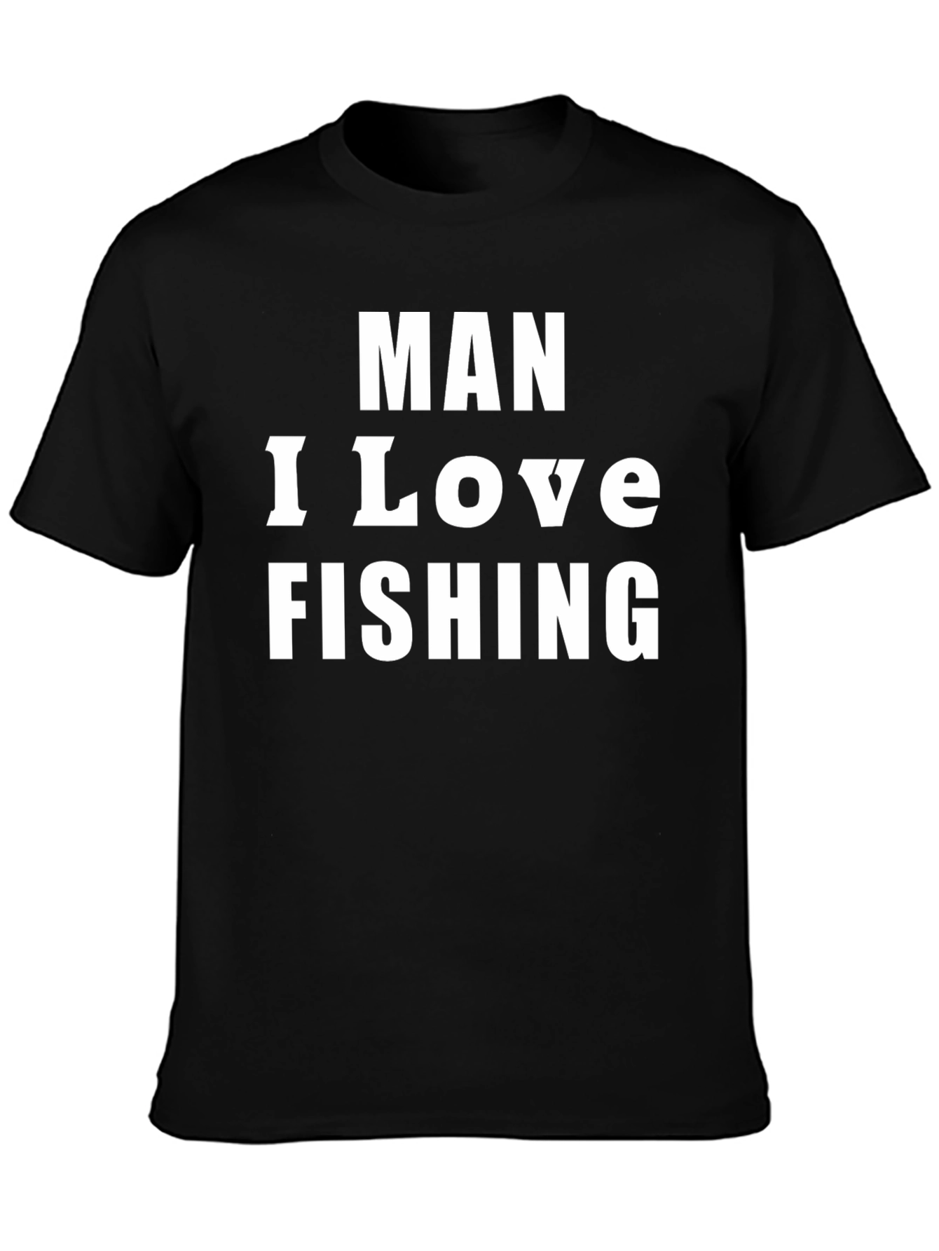 Man I Love Fishing Graphic Tee