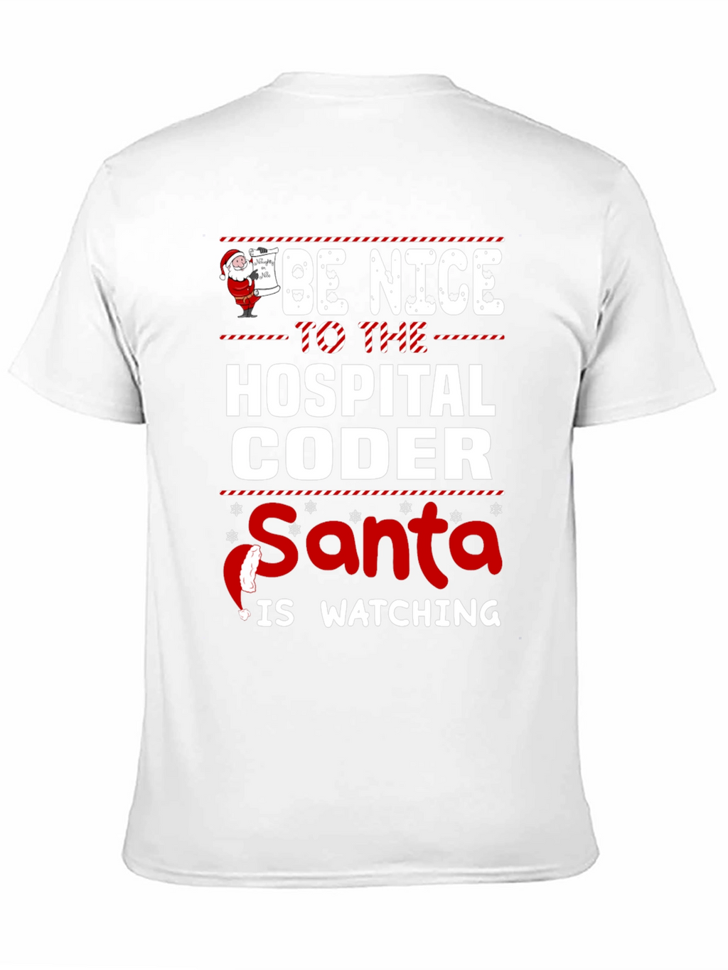 Be Nice to the Hospital Coder Santa T-Shirt