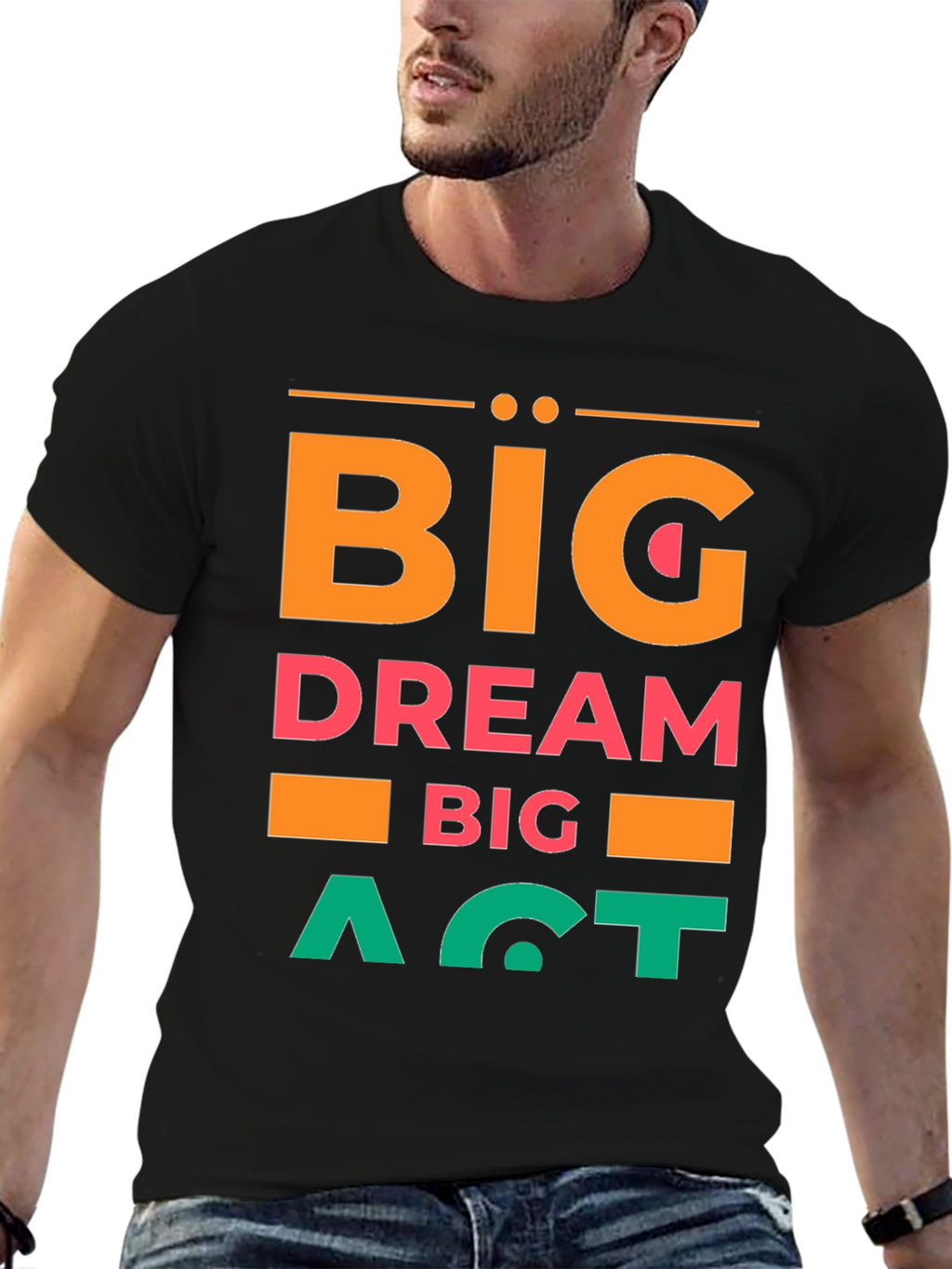 Big Dream Big Act Mens Graphic Tee