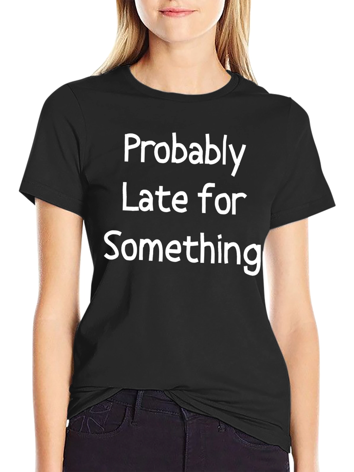 Funny Probably Late Black T-Shirt