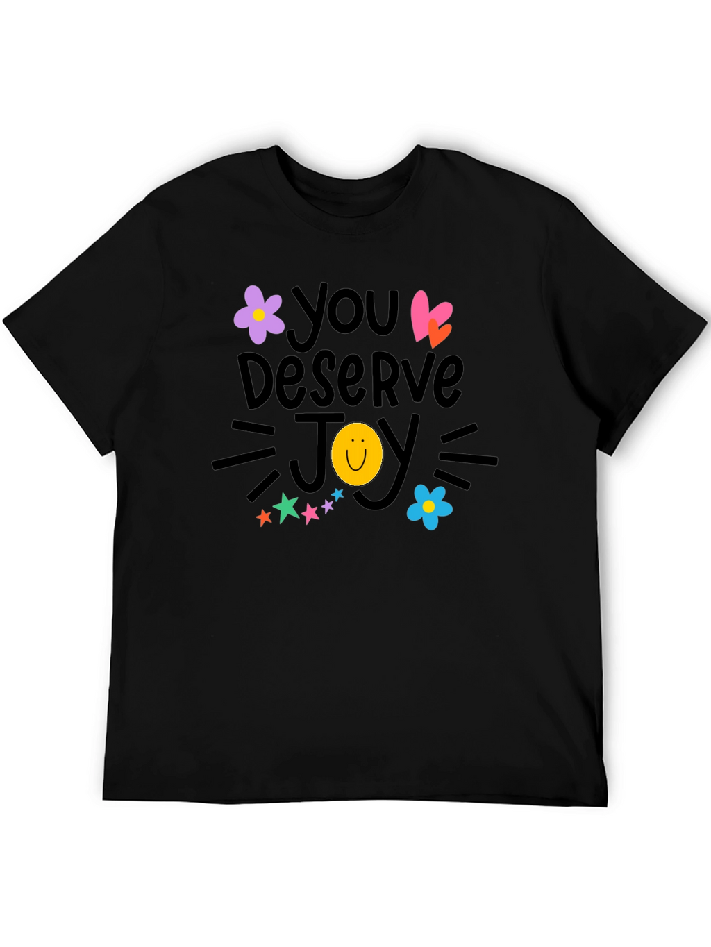 You Deserve Joy T-Shirt - Black Crew Neck