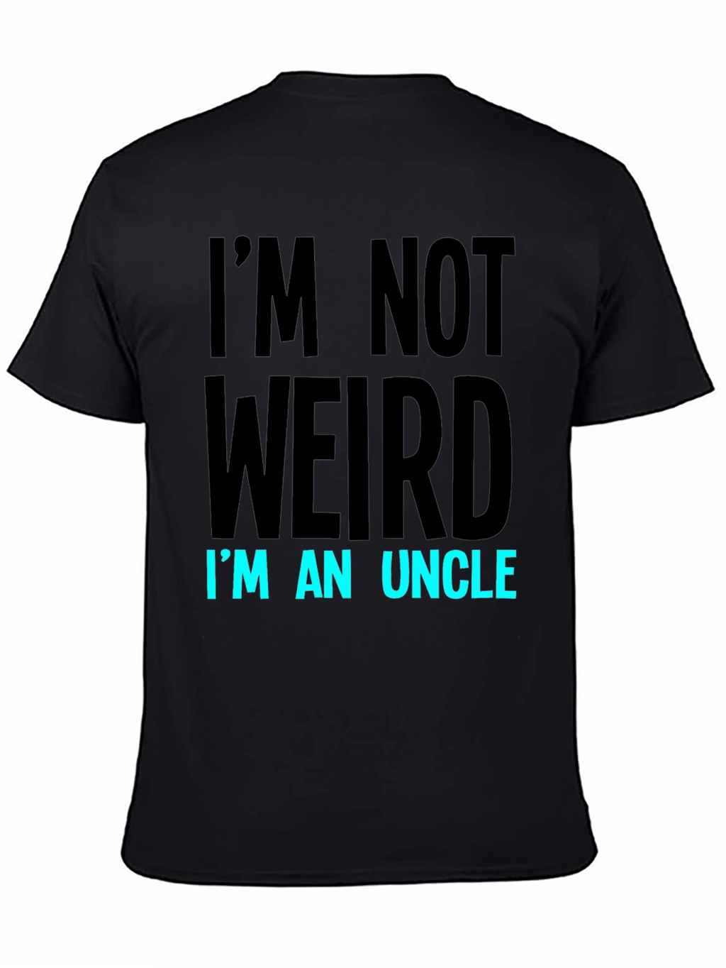 Im Not Weird Im An Uncle Graphic Tee