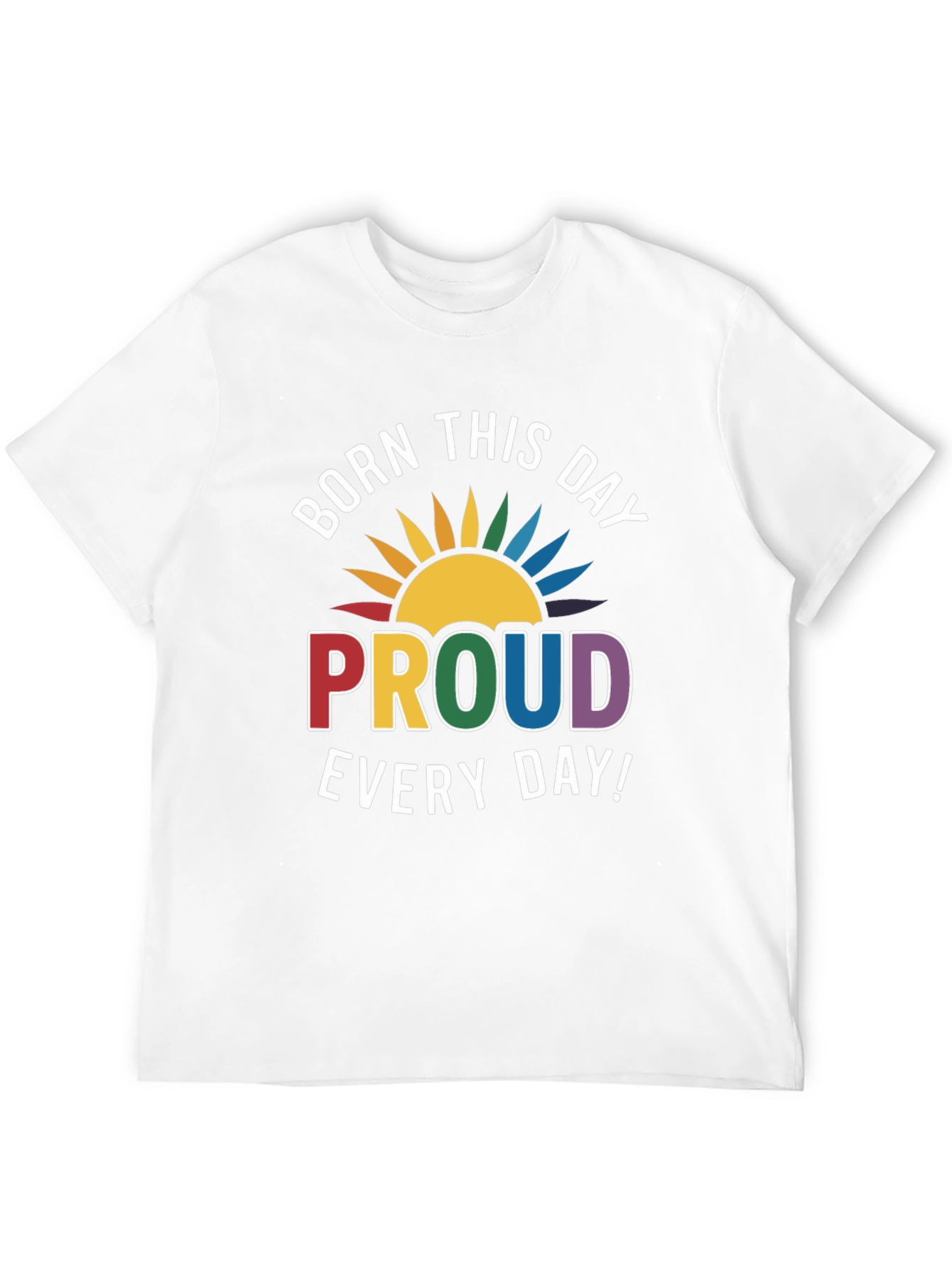 Born This Day Proud Every Day LGBTQ+ T-Shirt