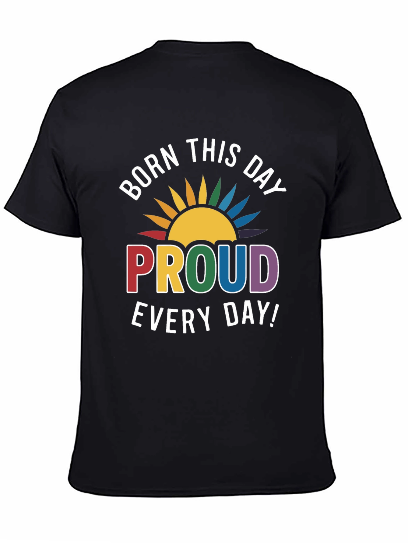 Born This Day Proud Every Day LGBTQ+ T-Shirt