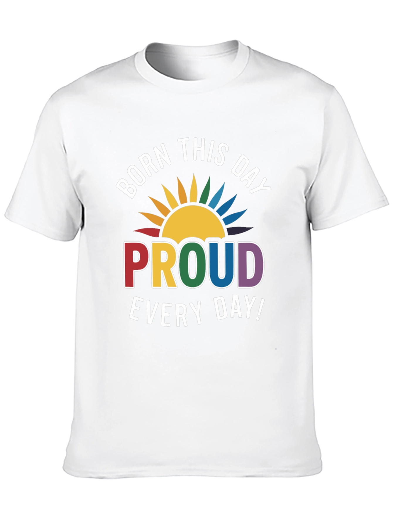 Born This Day Proud Every Day LGBTQ+ T-Shirt