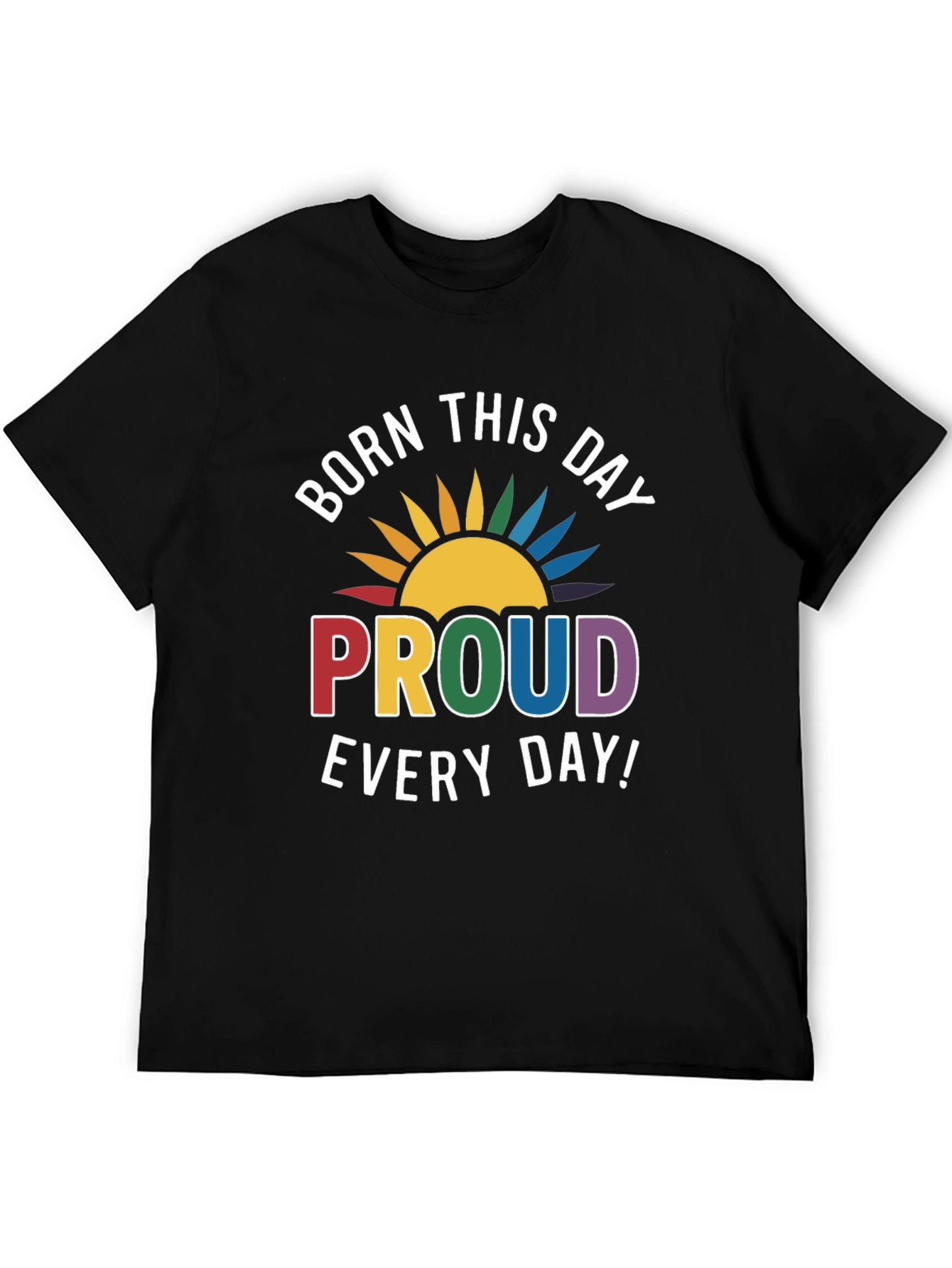 Born This Day Proud Every Day LGBTQ+ T-Shirt
