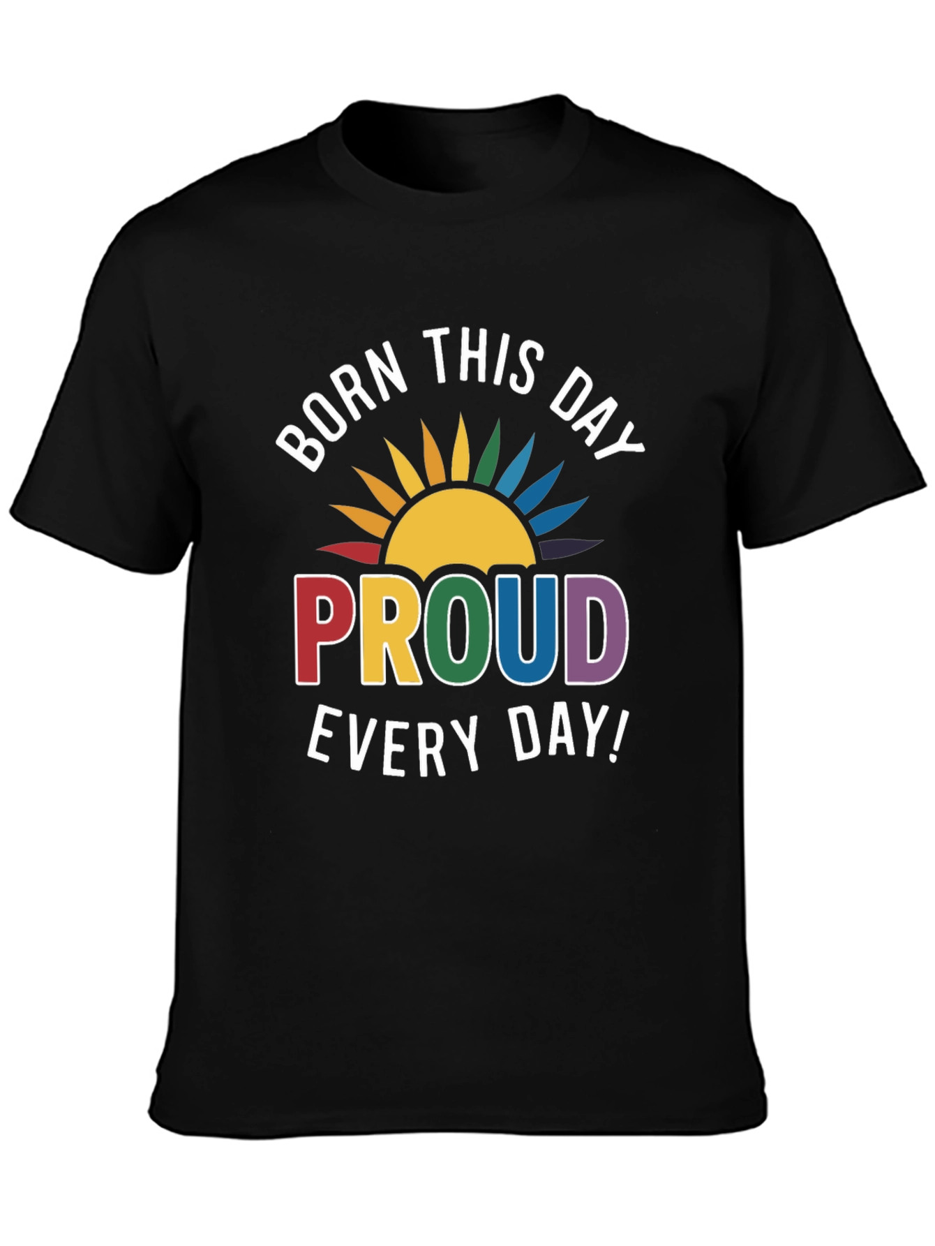 Born This Day Proud Every Day LGBTQ+ T-Shirt