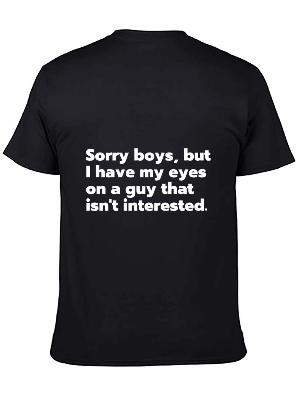 Humorous Sorry Boys Graphic T-Shirt