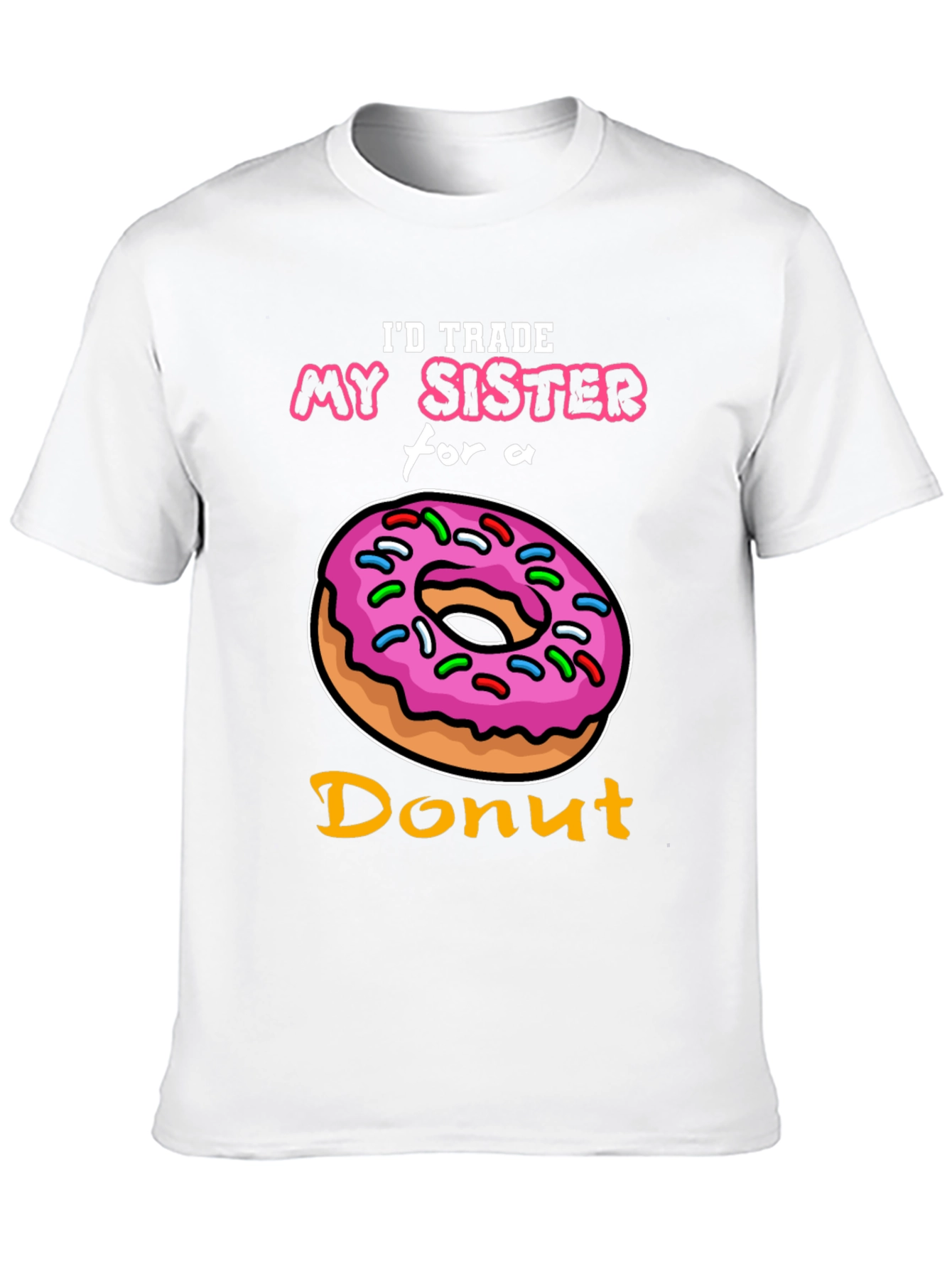 Id Trade My Sister for a Donut T-Shirt