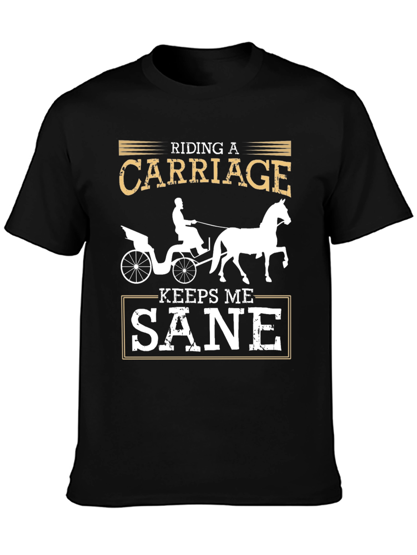 Riding Carriage Keeps Me Sane Graphic Tee