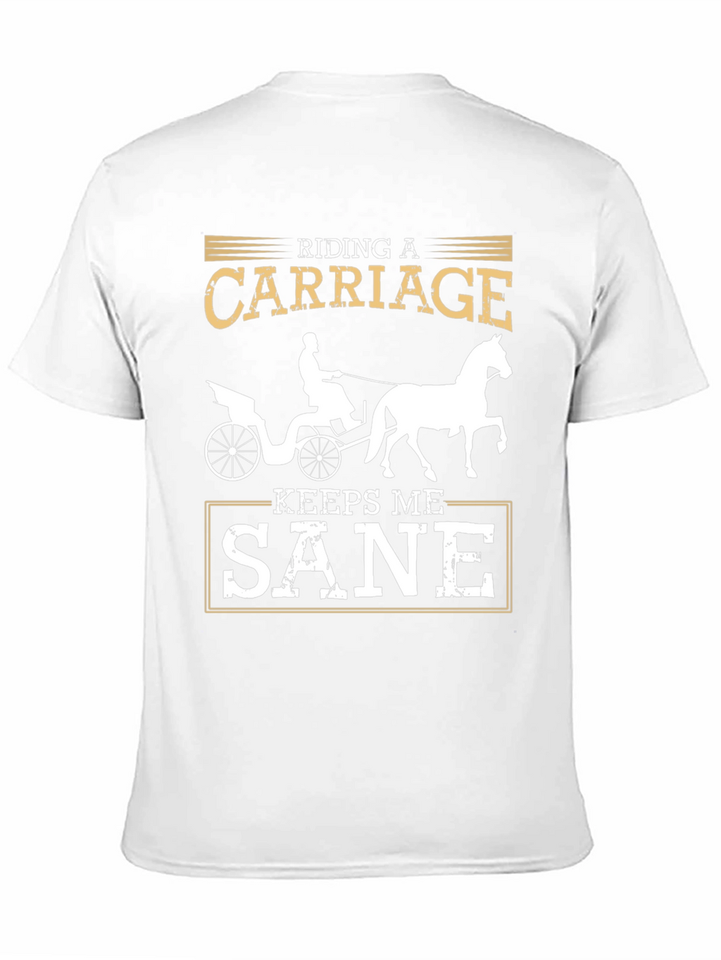 Riding Carriage Keeps Me Sane Graphic Tee