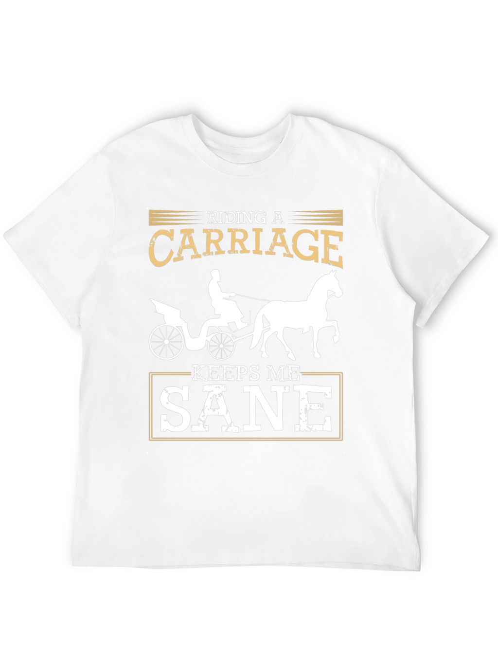 Riding Carriage Keeps Me Sane Graphic Tee