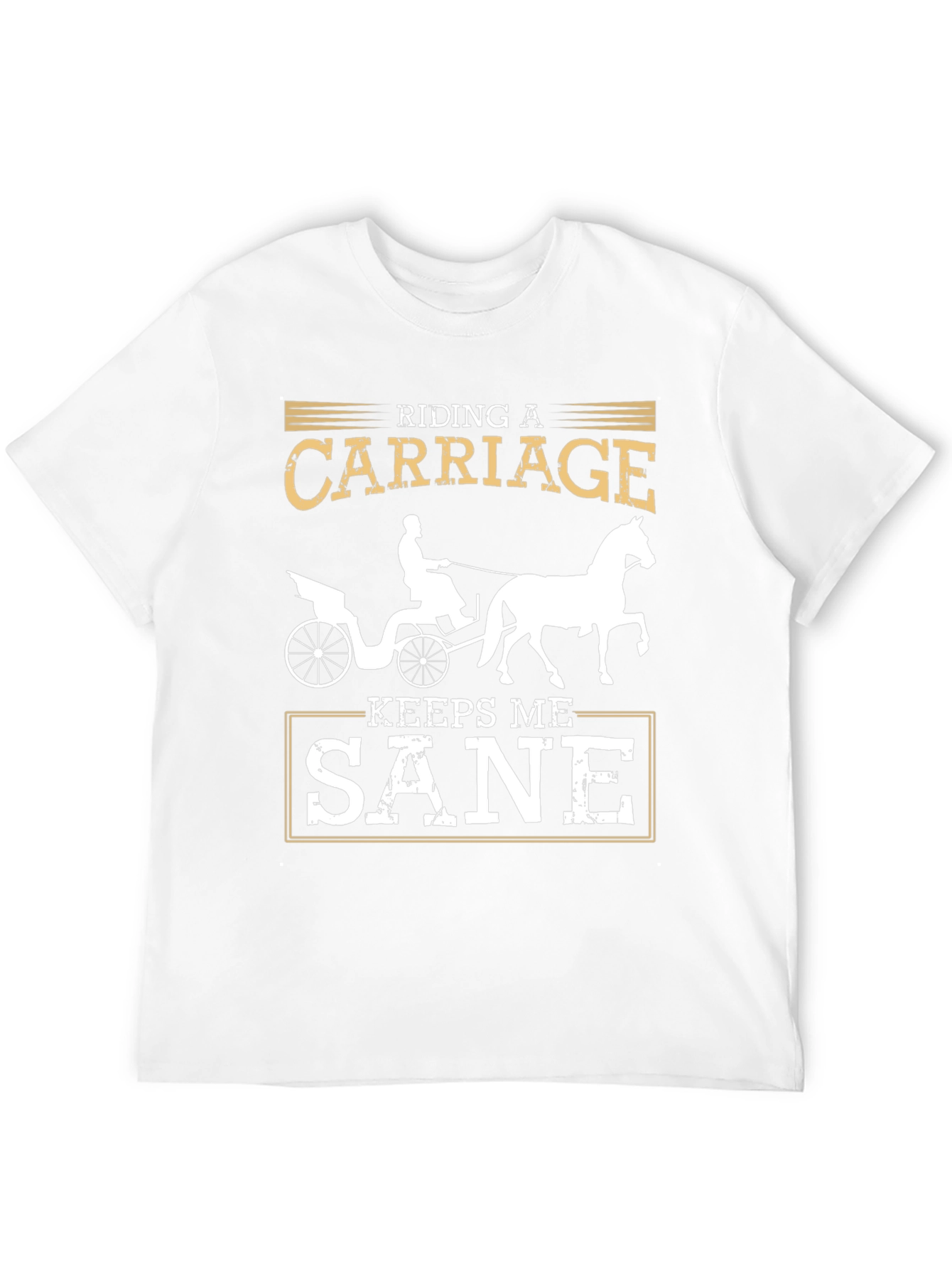 Riding Carriage Keeps Me Sane Graphic Tee